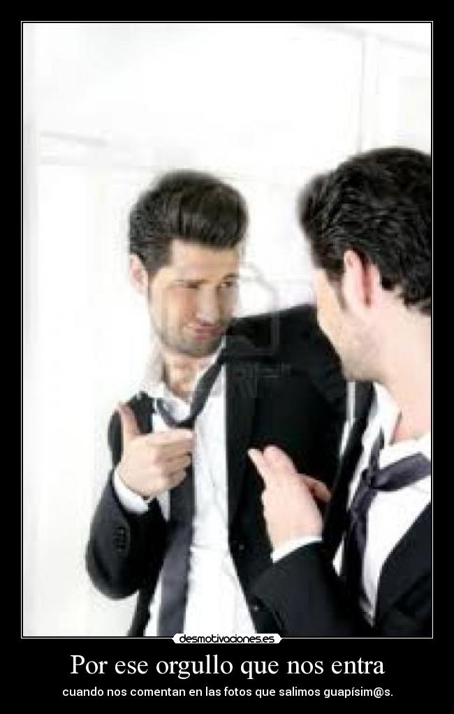 Por ese orgullo que nos entra -