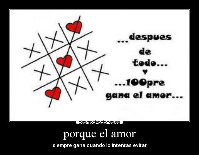 porque el amor - siempre gana cuando lo intentas evitar