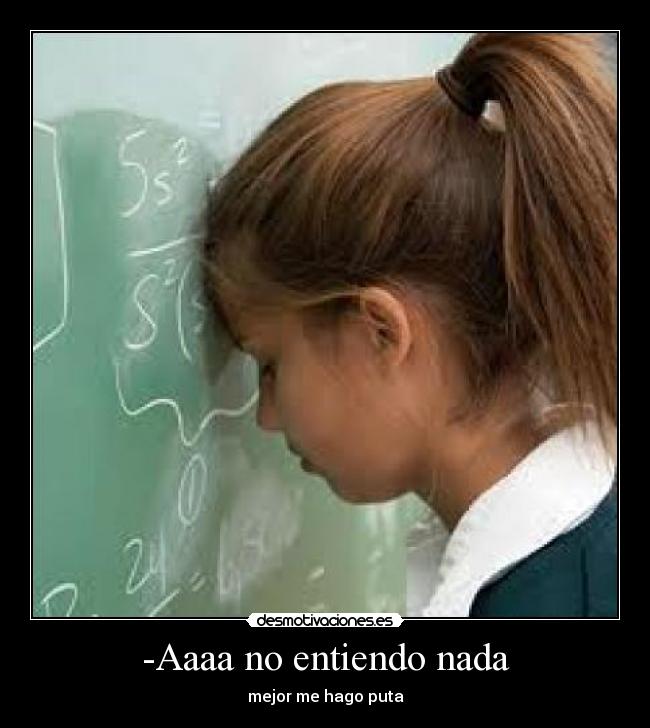 -Aaaa no entiendo nada - 