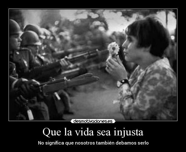 Que la vida sea injusta -