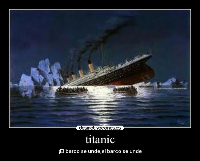 titanic - ¡El barco se unde,el barco se unde