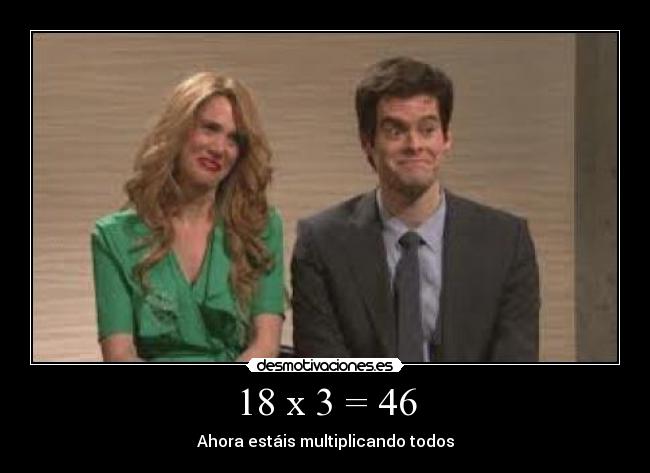 18 x 3 = 46 -