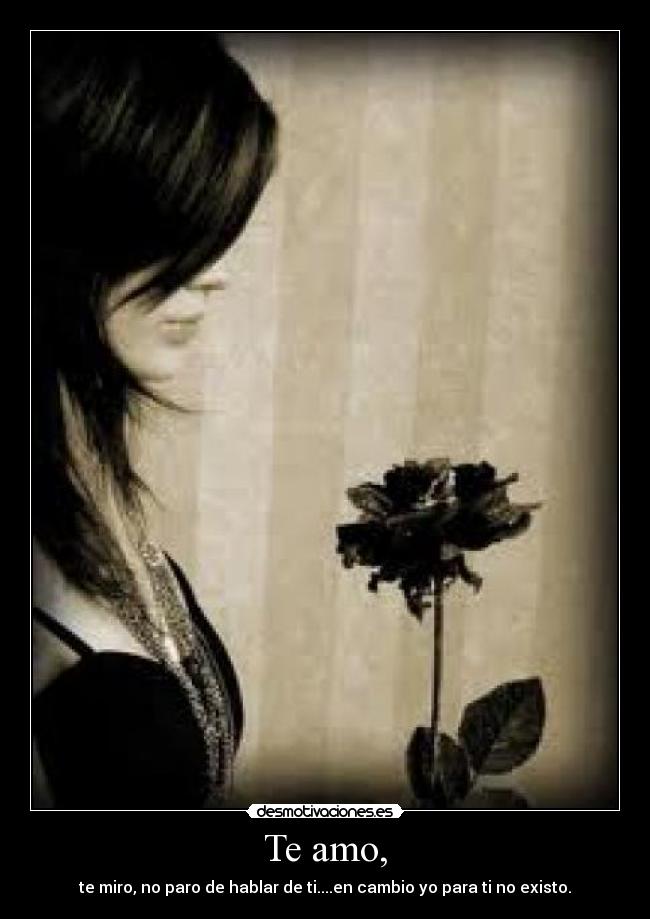 Te amo, -