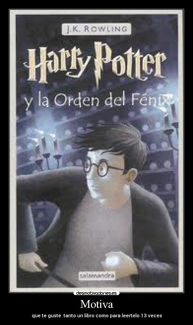 Motiva - que te guste  tanto un libro como para leertelo 13 veces