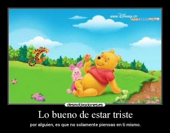 Lo bueno de estar triste - 