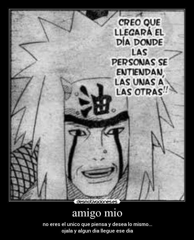 amigo mio - no eres el unico que piensa y desea lo mismo...
ojala y algun dia llegue ese dia