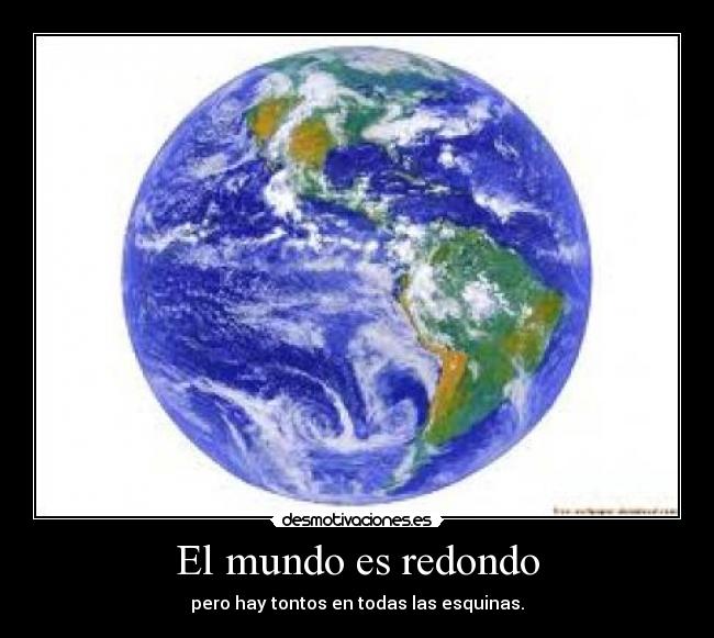 El mundo es redondo - 