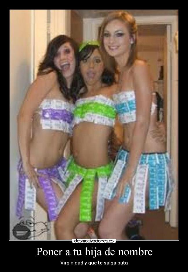 Poner a tu hija de nombre - Virginidad y que te salga puta