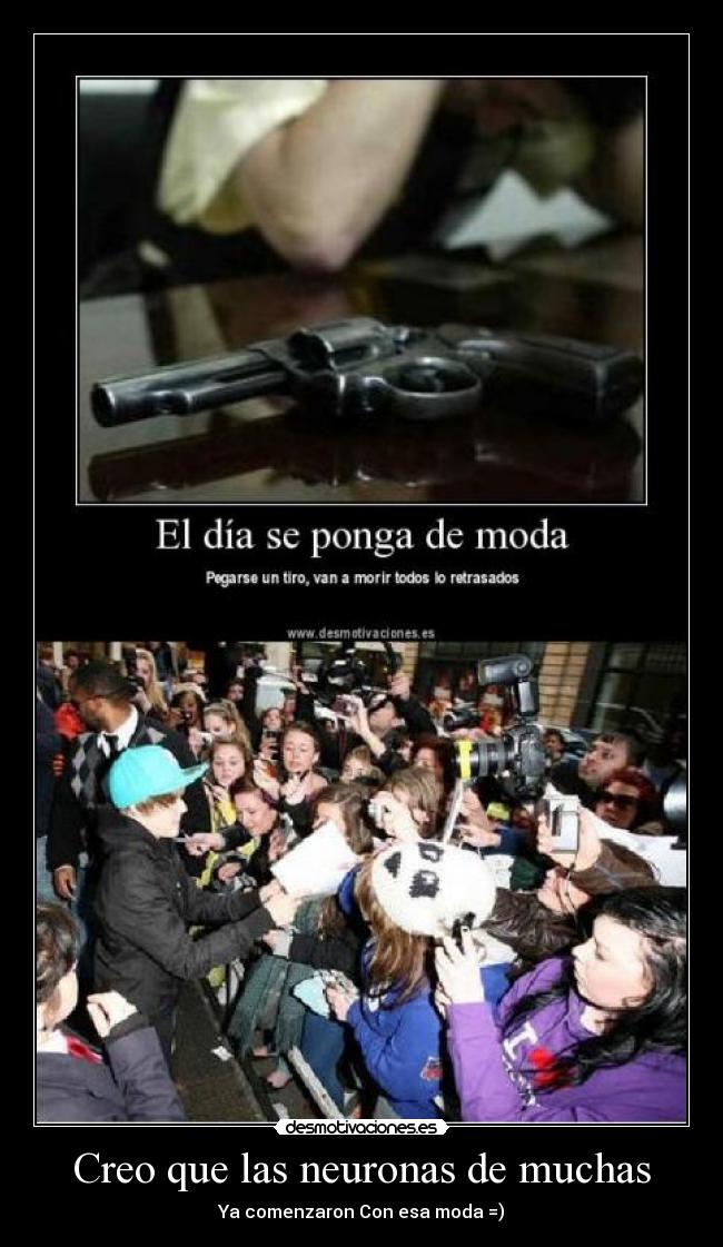 Creo que las neuronas de muchas -