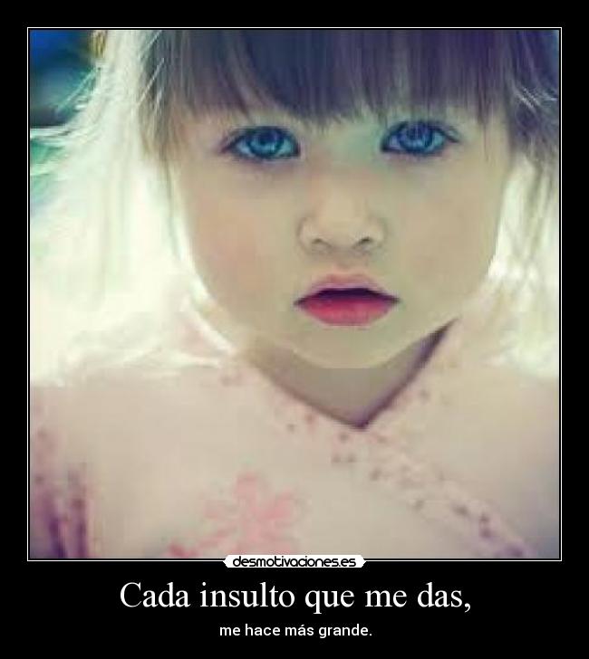 carteles cada insulto mas grande desmotivaciones