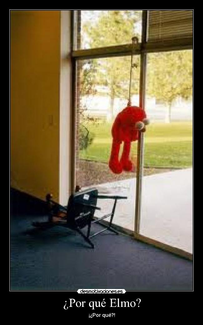 ¿Por qué Elmo? - ¡¿Por qué?!