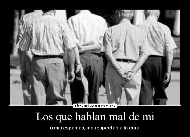 Los que hablan mal de mi -