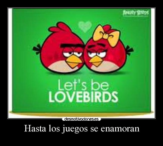 Hasta los juegos se enamoran -