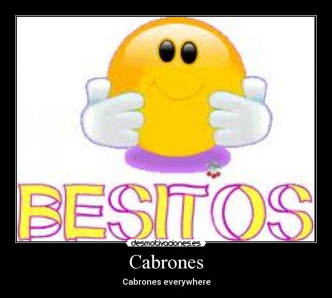 Cabrones - Cabrones everywhere