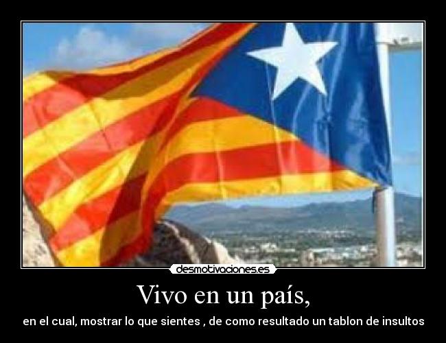 Vivo en un país, - en el cual, mostrar lo que sientes , de como resultado un tablon de insultos