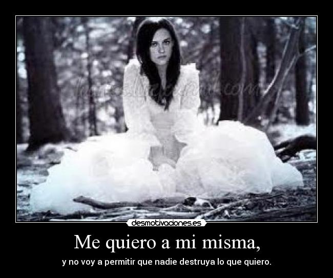 Me quiero a mi misma, -