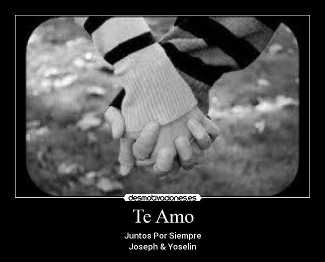 Te Amo - Juntos Por Siempre
Joseph & Yoselin