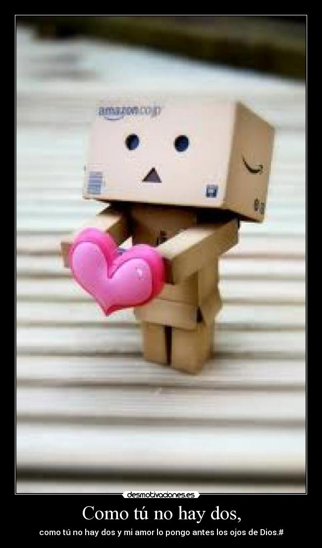 Como tú no hay dos, -