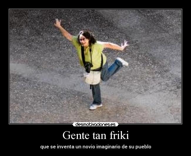 Gente tan friki -