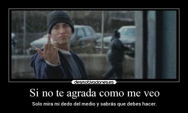 carteles eminem dedo fuck you desmotivaciones