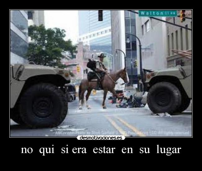 no  qui  si era  estar  en  su  lugar - 