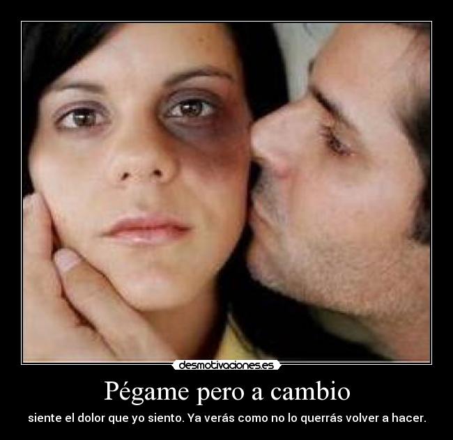 Pégame pero a cambio - 