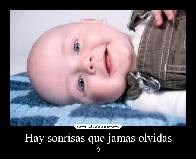 Hay sonrisas que jamas olvidas -