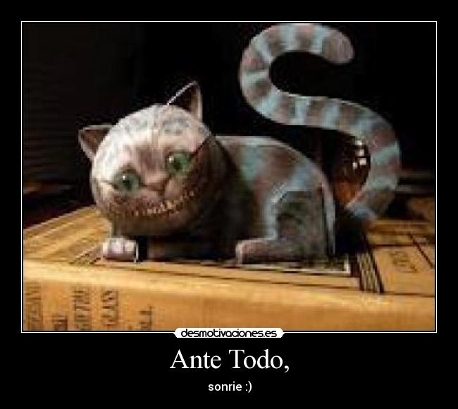Ante Todo, - sonrie :)