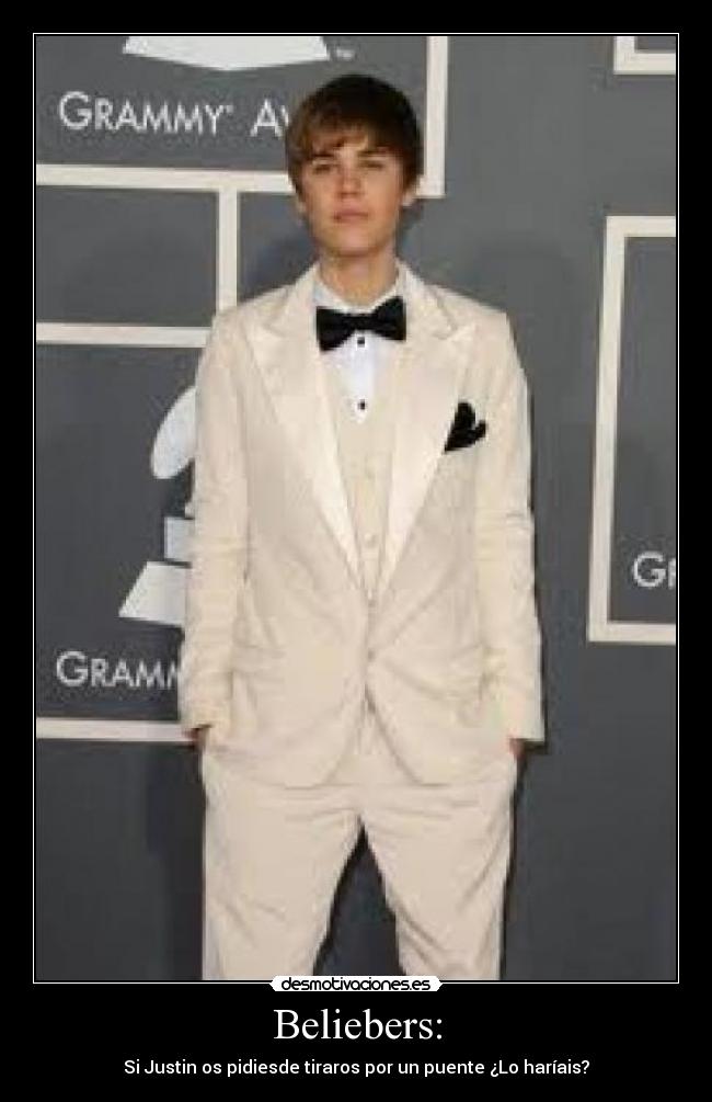 Beliebers: - Si Justin os pidiesde tiraros por un puente ¿Lo haríais?