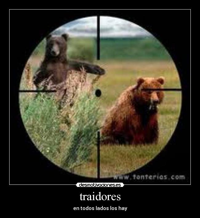 traidores - en todos lados los hay