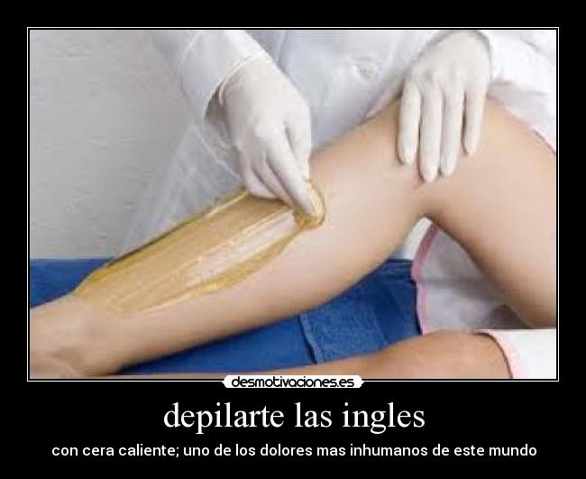 depilarte las ingles - con cera caliente; uno de los dolores mas inhumanos de este mundo