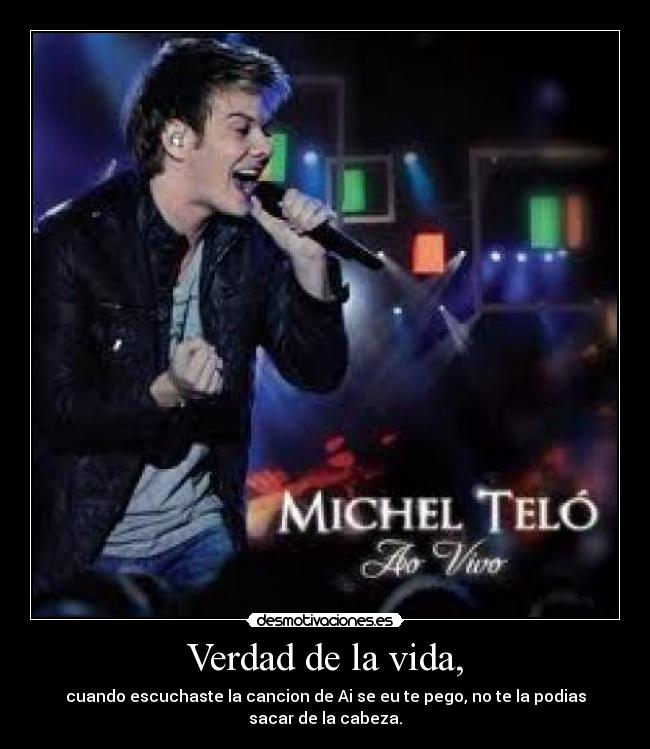 Verdad de la vida, -