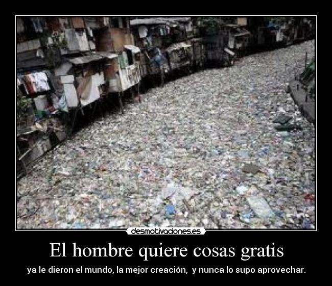carteles mundo contaminacion gratis cosas triste planeta muerte desmotivaciones