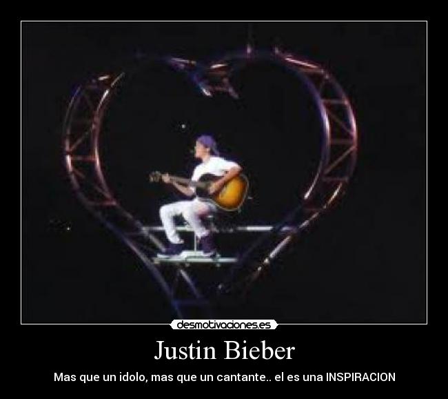Justin Bieber - Mas que un idolo, mas que un cantante.. el es una INSPIRACION