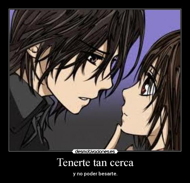 Tenerte tan cerca -