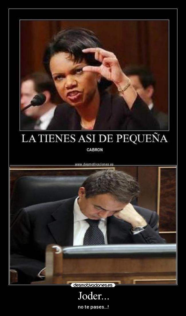 Joder... - no te pases...!