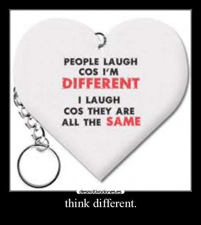 think different. -