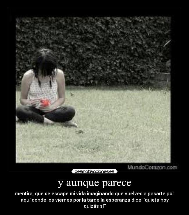 y aunque parece - 