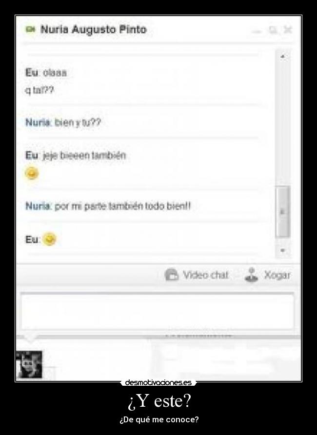 ¿Y este? - ¿De qué me conoce?