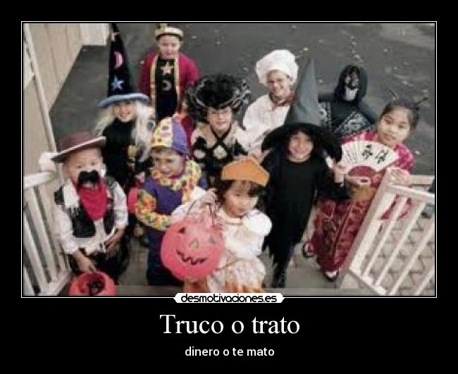 Truco o trato - dinero o te mato