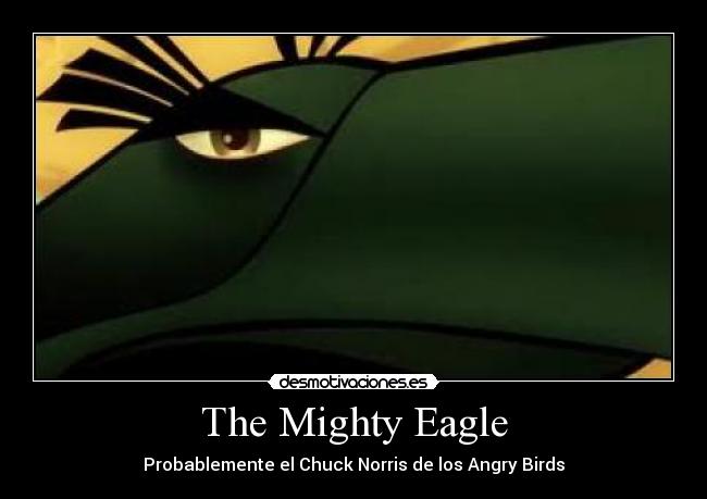 The Mighty Eagle - Probablemente el Chuck Norris de los Angry Birds
