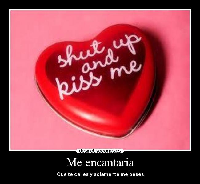 Me encantaria -
