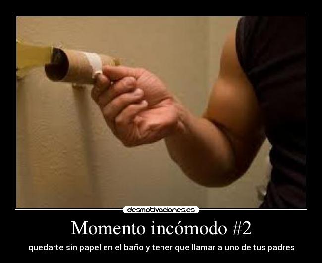 Momento incómodo #2 -