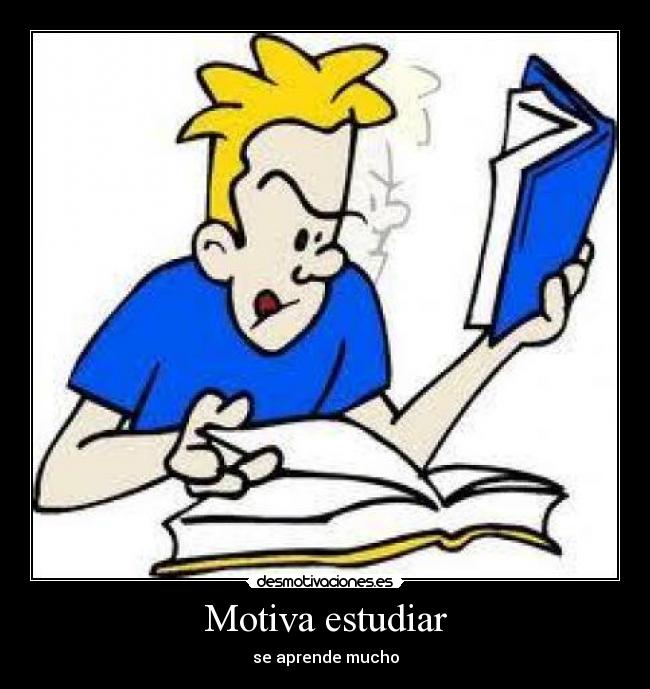 Motiva estudiar - se aprende mucho