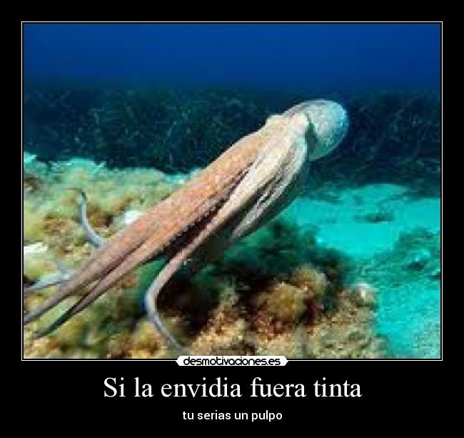 Si la envidia fuera tinta -