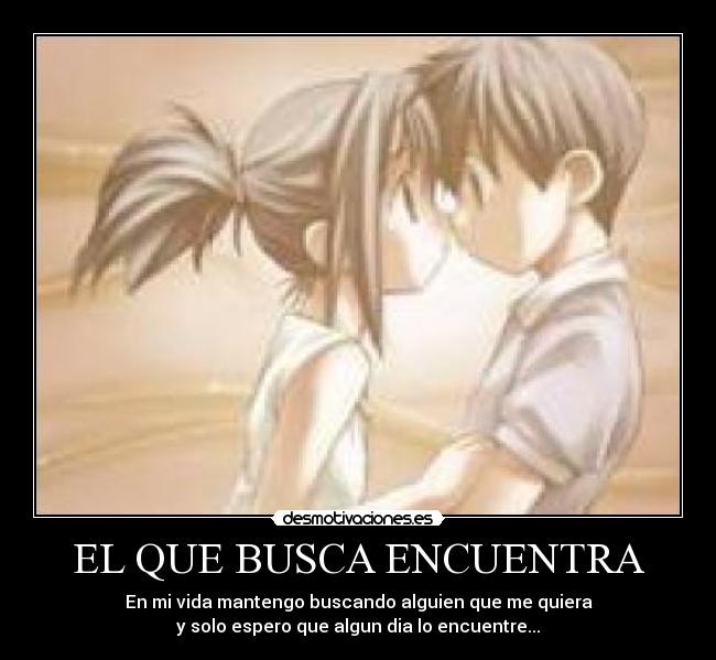 EL QUE BUSCA ENCUENTRA -