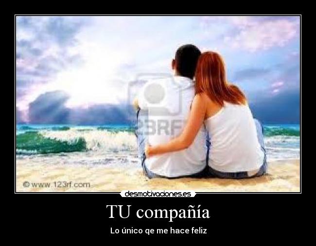 TU compañía - Lo único qe me hace feliz