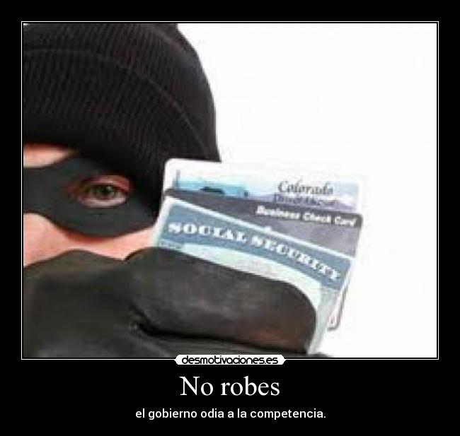No robes - el gobierno odia a la competencia.
