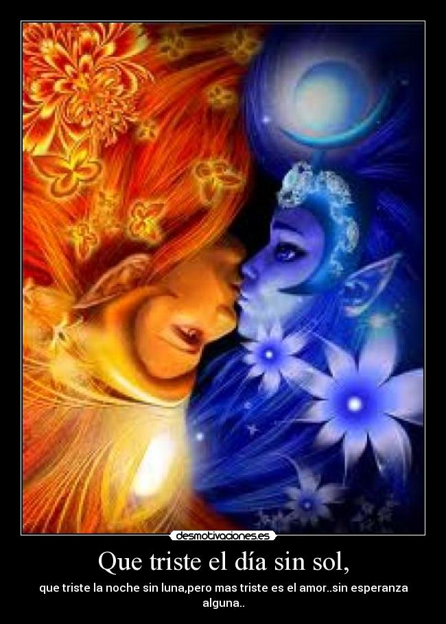 Que triste el día sin sol, - 