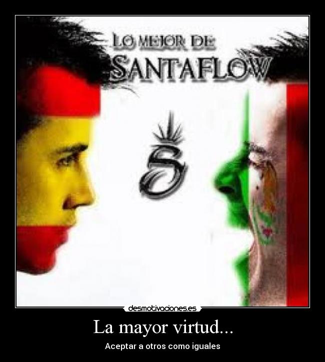 La mayor virtud... -